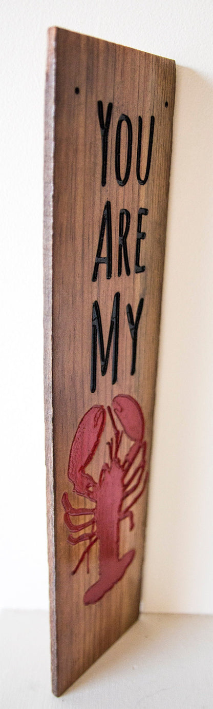 You are my lobster wooden sign, wall hanging decor