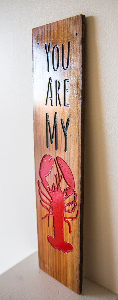 You are my lobster wooden sign, wall hanging decor